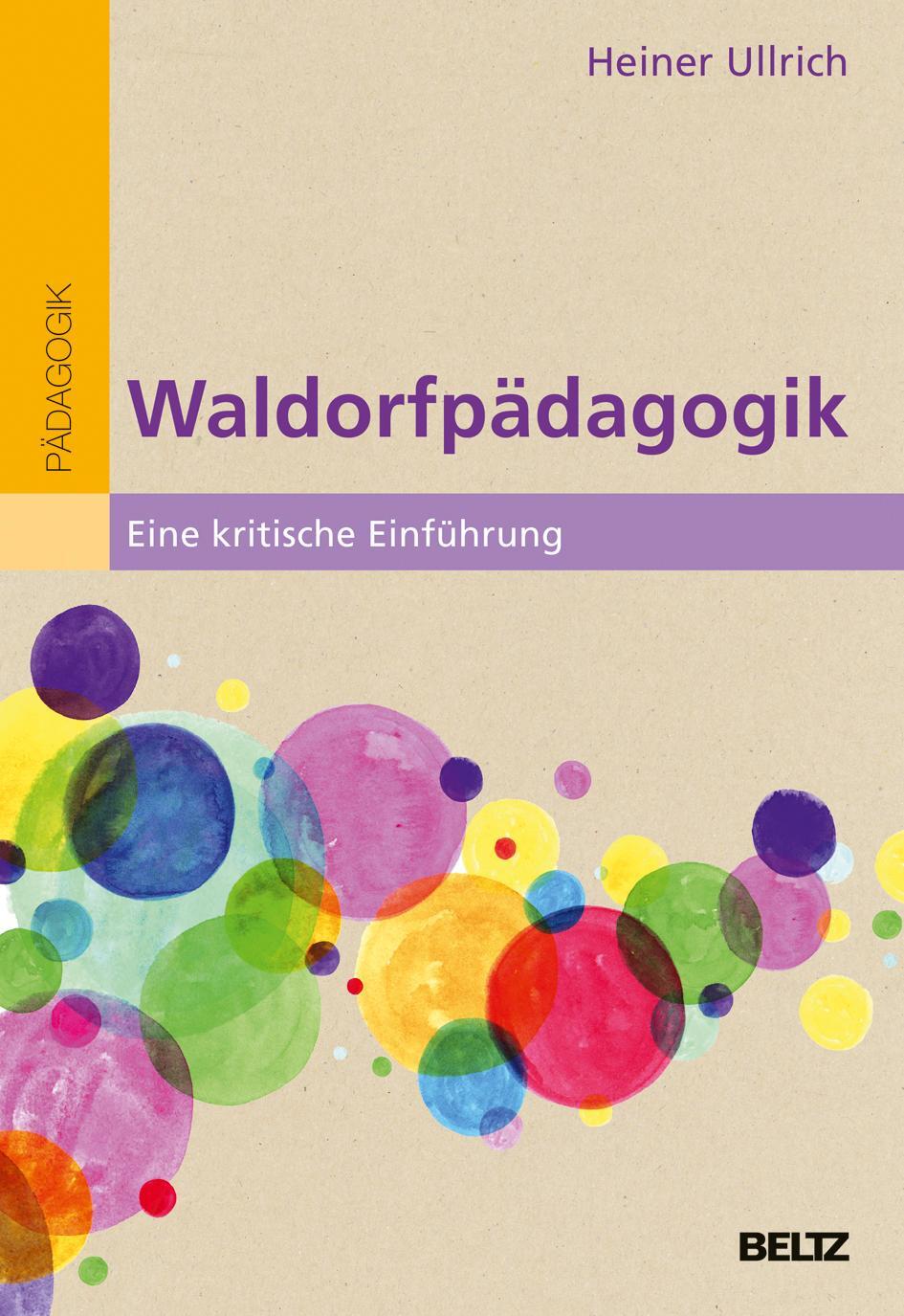 Cover: 9783407257215 | Waldorfpädagogik | Eine kritische Einführung | Heiner Ullrich | Buch
