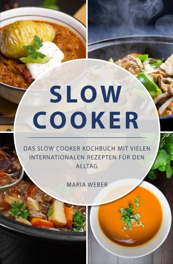 Cover: 9783746707235 | Slow Cooker | Maria Weber | Taschenbuch | 2018 | epubli