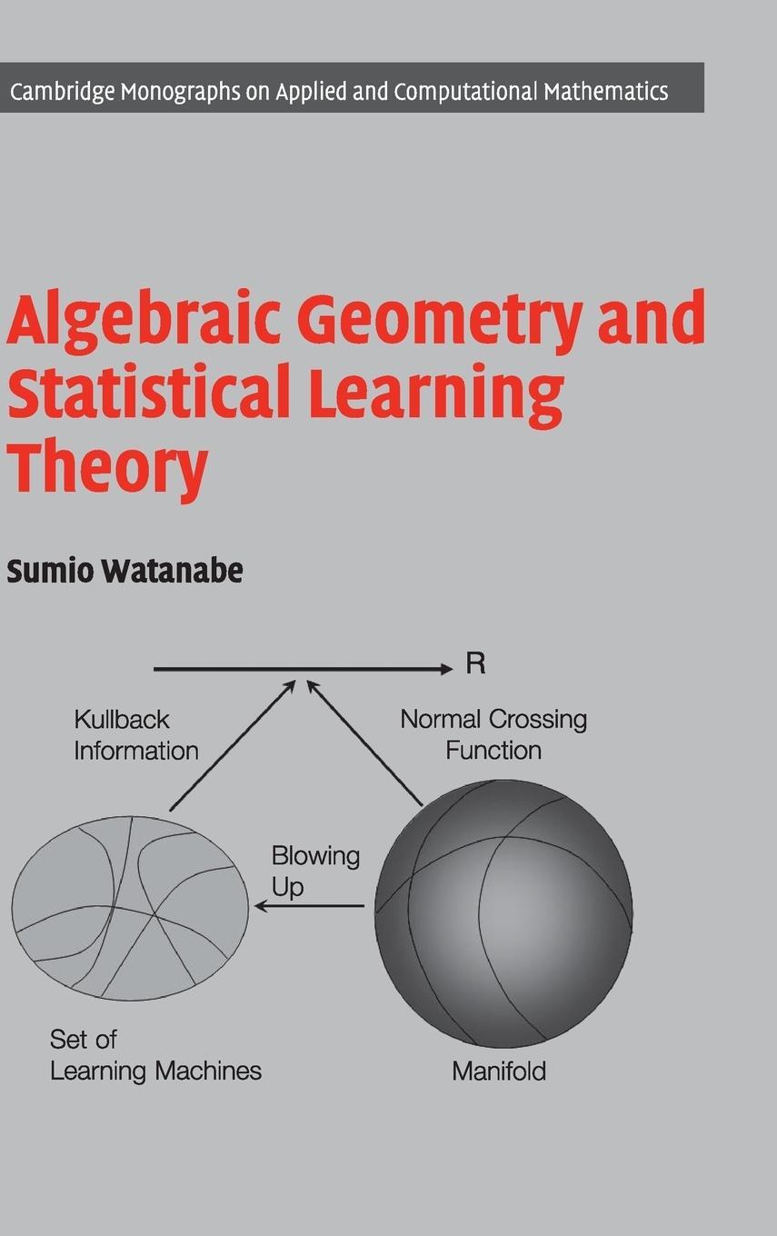 Cover: 9780521864671 | Algebraic Geometry and Statistical Learning Theory | Sumio Watanabe