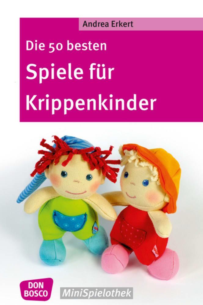 Cover: 9783769822267 | Die 50 besten Spiele für Krippenkinder | Andrea Erkert | Taschenbuch