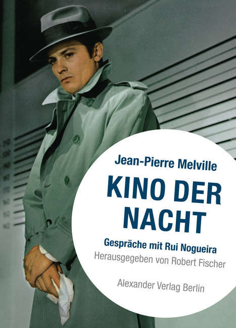 Cover: 9783895810756 | Kino der Nacht - Gespräche mit Jean-Pierre Melville | Rui Nogueira