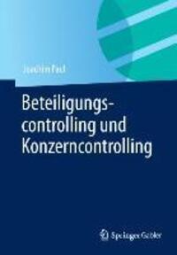 Cover: 9783658011550 | Beteiligungscontrolling und Konzerncontrolling | Joachim Paul | Buch