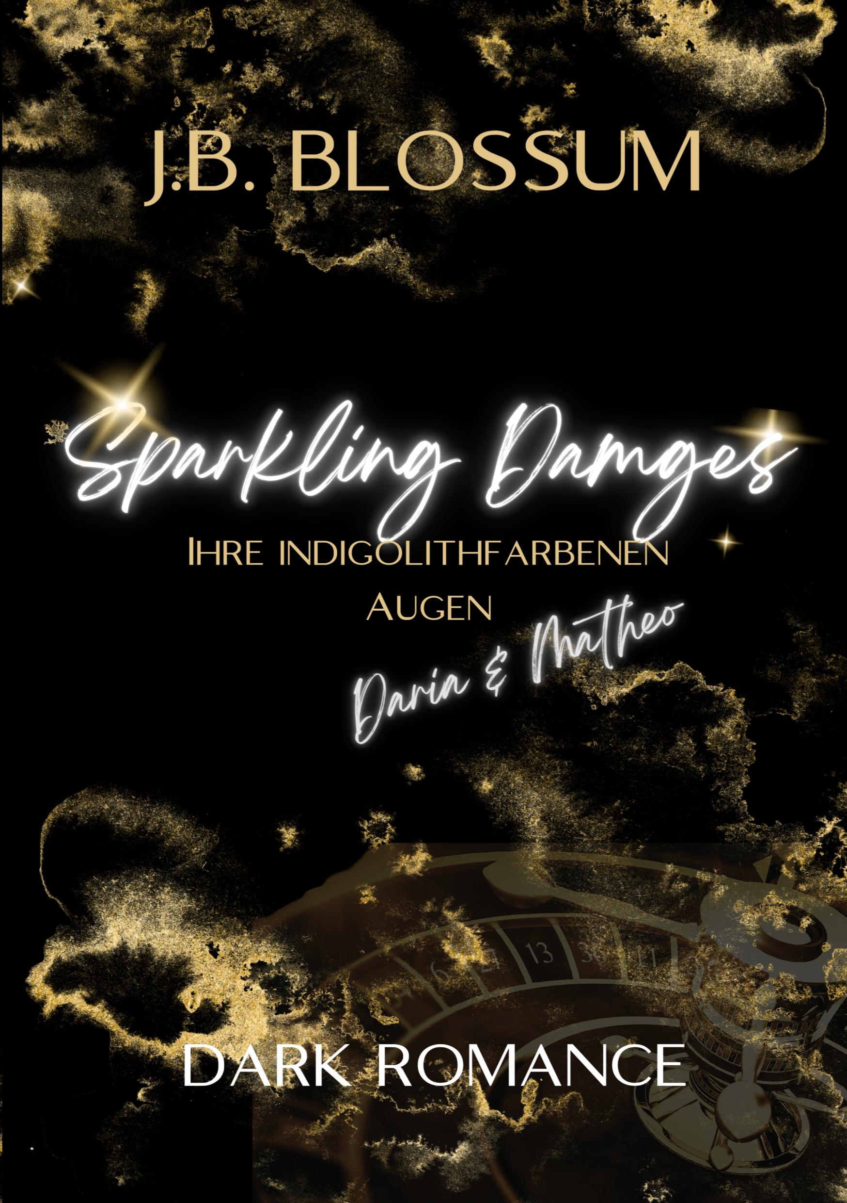 Cover: 9783769327915 | Sparkling Damages | Ihre indigolithfarbenen Augen | J. B. Blossum