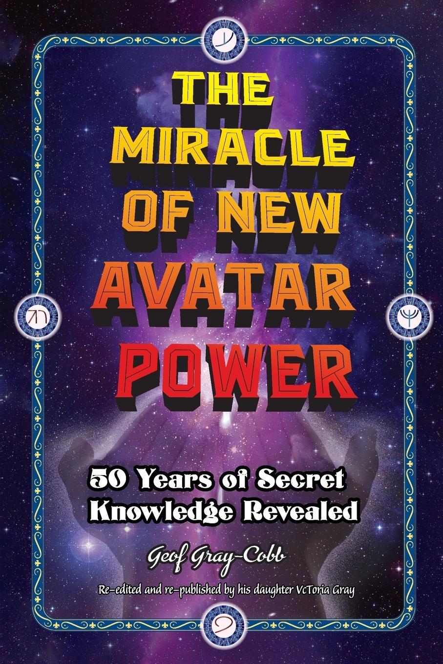 Cover: 9780981213873 | The Miracle of New Avatar Power | Geof Gray-Cobb | Taschenbuch | 2019