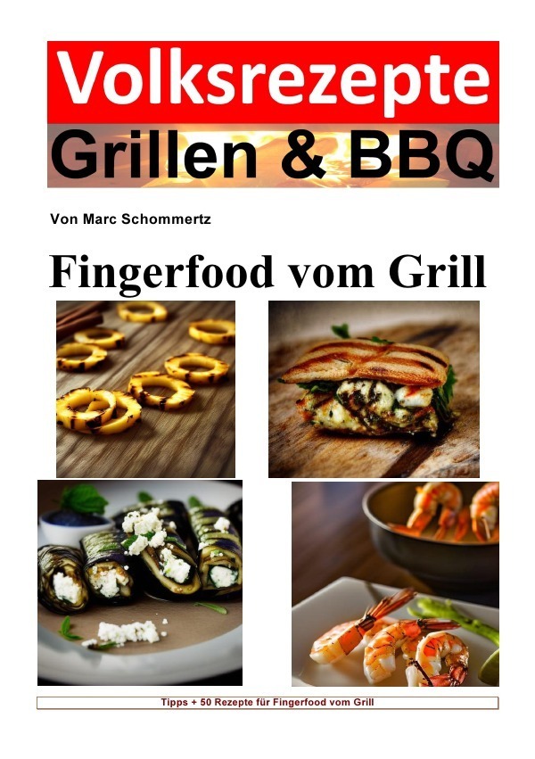Cover: 9783757557256 | Volksrezepte Grillen &amp; BBQ - Fingerfood vom Grill | Marc Schommertz