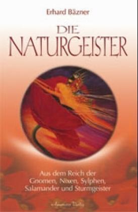 Cover: 9783894272746 | Die Naturgeister | Erhard Bäzner | Taschenbuch | 250 S. | Deutsch