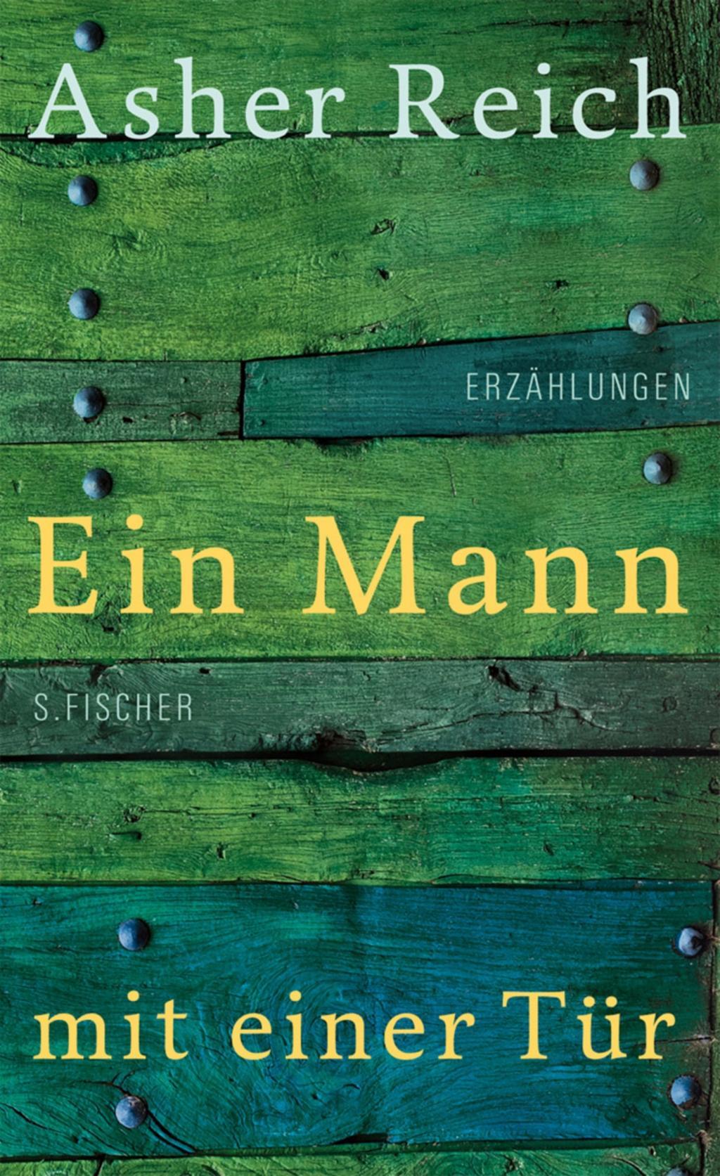 Cover: 9783100628114 | Ein Mann mit einer Tür | Erzählungen | Asher Reich | Buch | 304 S.