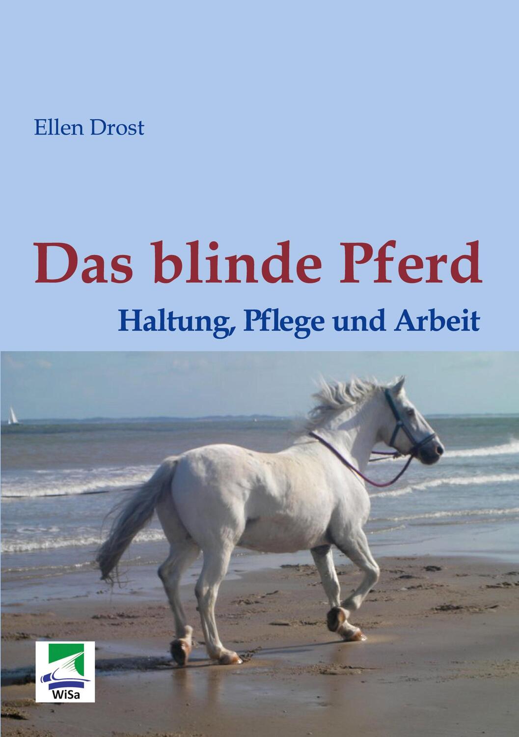 Cover: 9783955380120 | Das blinde Pferd: Haltung, Pflege und Arbeit | Ein Ratgeber | Drost