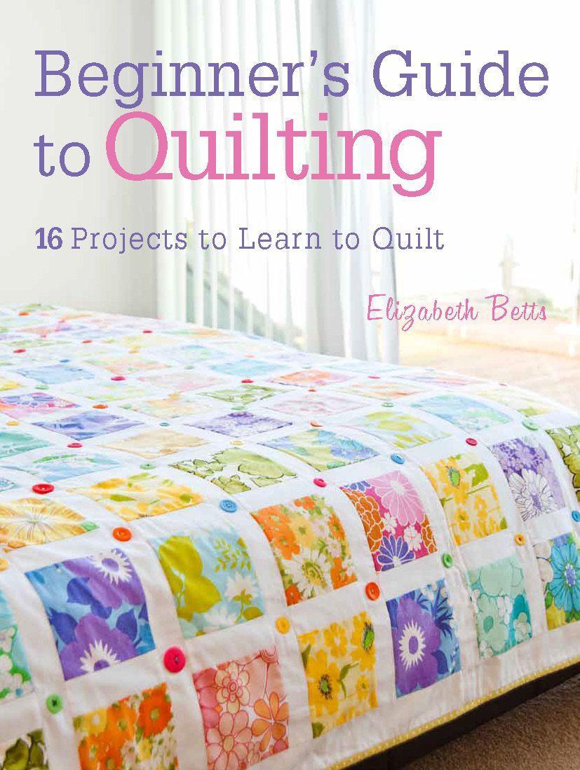 Cover: 9781446302545 | Beginner's Guide to Quilting | 16 Projects to Learn to Quilt | Betts