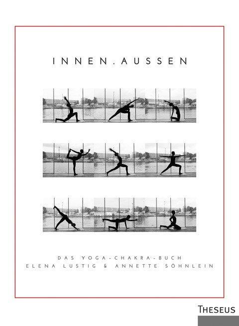 Cover: 9783958830165 | Innen / Außen | Das Yoga-Chakra-Buch | Elena Lustig (u. a.) | Buch