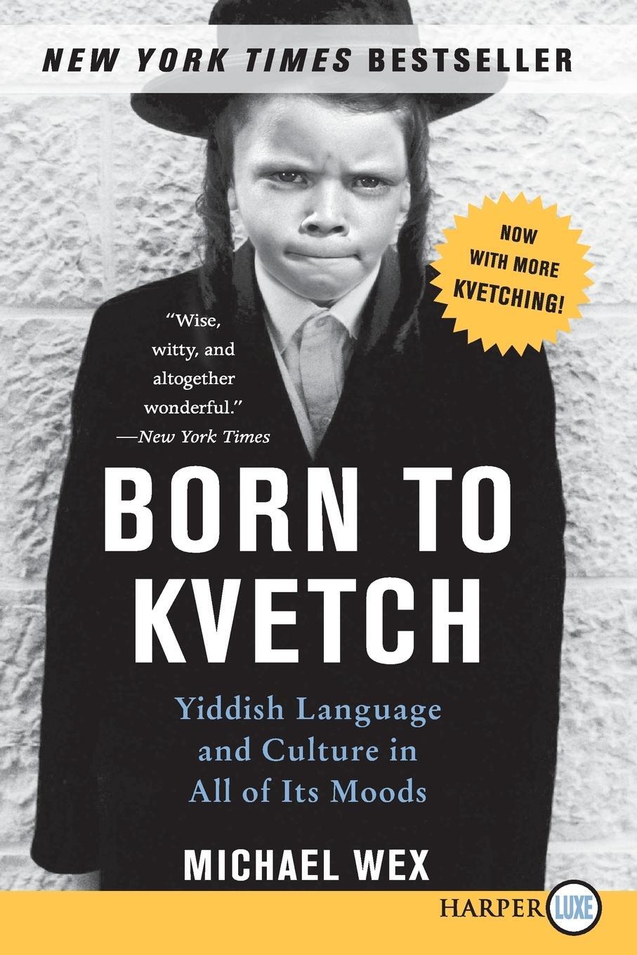 Cover: 9780061340840 | Born to Kvetch | Yiddish Language and Culture in All of Its Moods