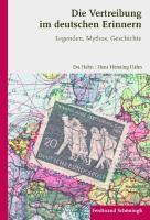 Cover: 9783506770448 | Die Vertreibung im deutschen Erinnern | Legenden, Mythos, Geschichte