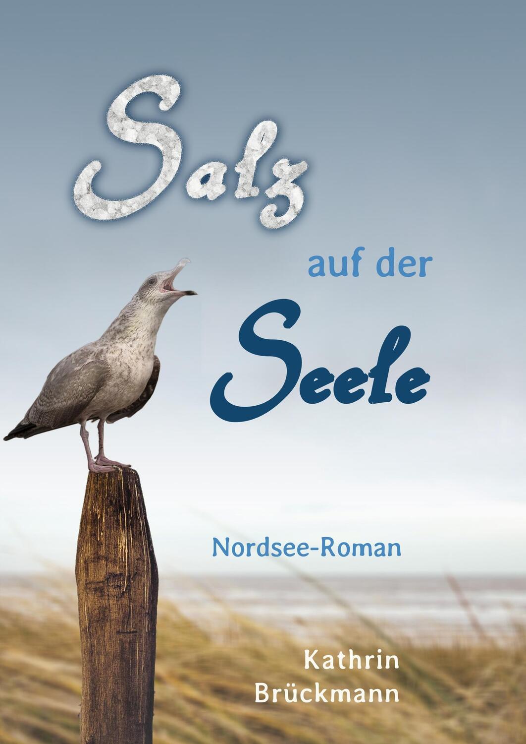 Cover: 9783752803716 | Salz auf der Seele | Ein Nordsee-Roman | Kathrin Brückmann | Buch