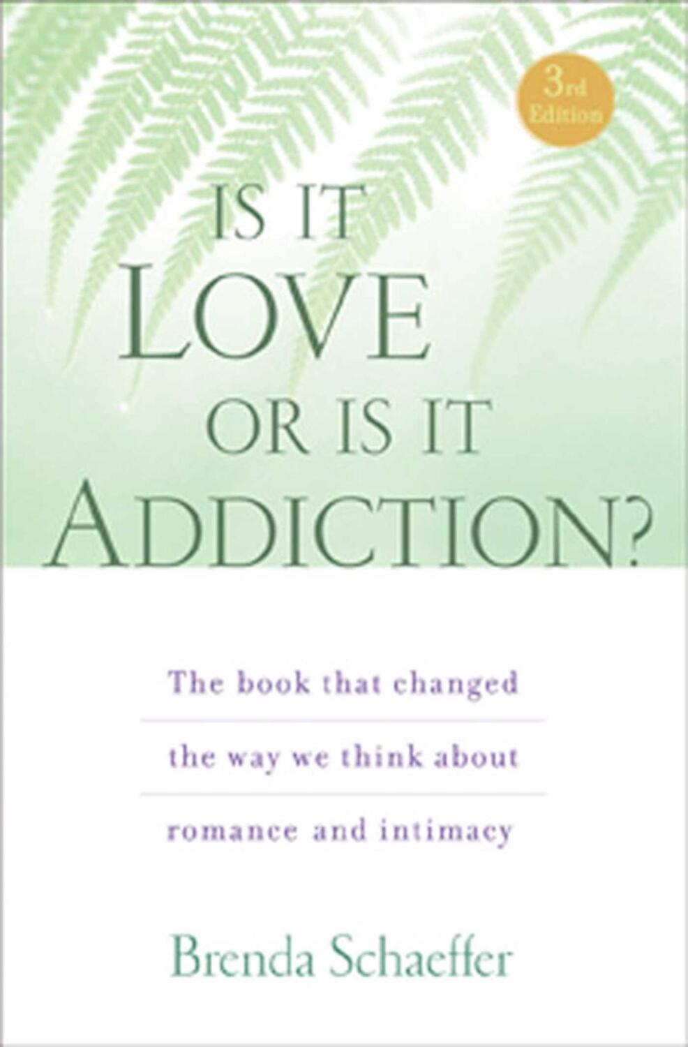Cover: 9781592857333 | Is It Love or Is It Addiction: The Book That Changed the Way We...