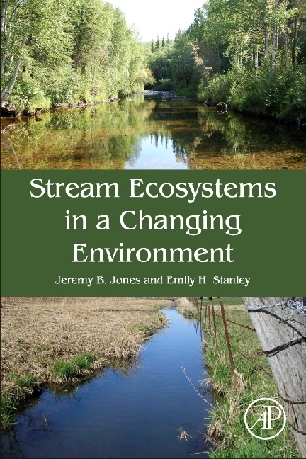 Cover: 9780124058903 | Stream Ecosystems in a Changing Environment | Jeremy B. Jones (u. a.)