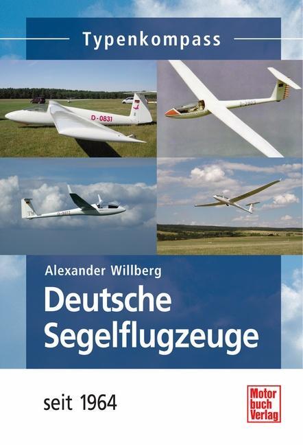 Cover: 9783613032217 | Deutsche Segelflugzeuge seit 1964 | Alexander Willberg | Taschenbuch