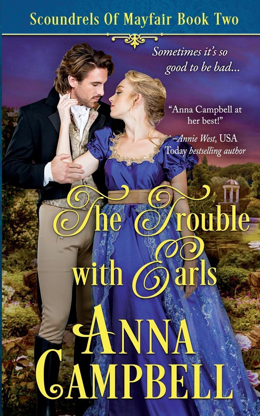 Cover: 9781925980271 | The Trouble with Earls | Scoundrels of Mayfair Book 2 | Anna Campbell