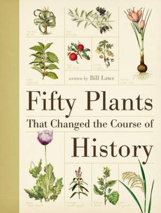 Cover: 9780715338544 | Fifty Plants That Changed the Course of History | Bill Laws | Buch