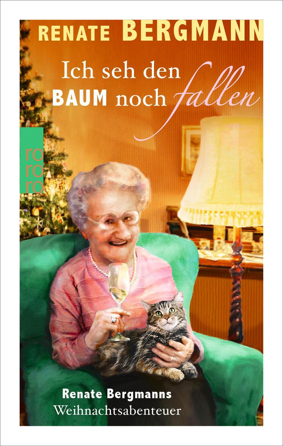 Cover: 9783499273629 | Ich seh den Baum noch fallen | Renate Bergmanns Weihnachtsabenteuer