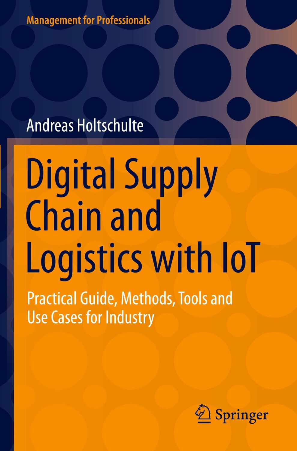 Cover: 9783030894108 | Digital Supply Chain and Logistics with IoT | Andreas Holtschulte