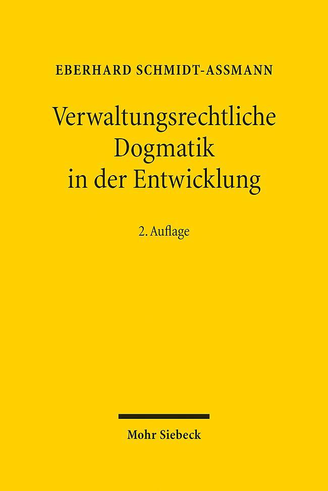 Cover: 9783161624186 | Verwaltungsrechtliche Dogmatik in der Entwicklung | Schmidt-Aßmann