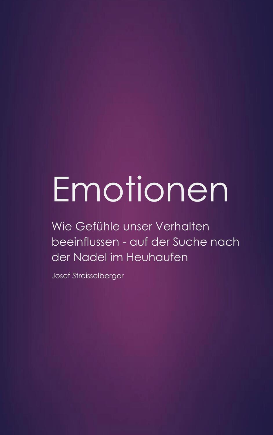 Cover: 9783757882464 | Emotionen | Josef Streisselberger | Taschenbuch | Paperback | 154 S.
