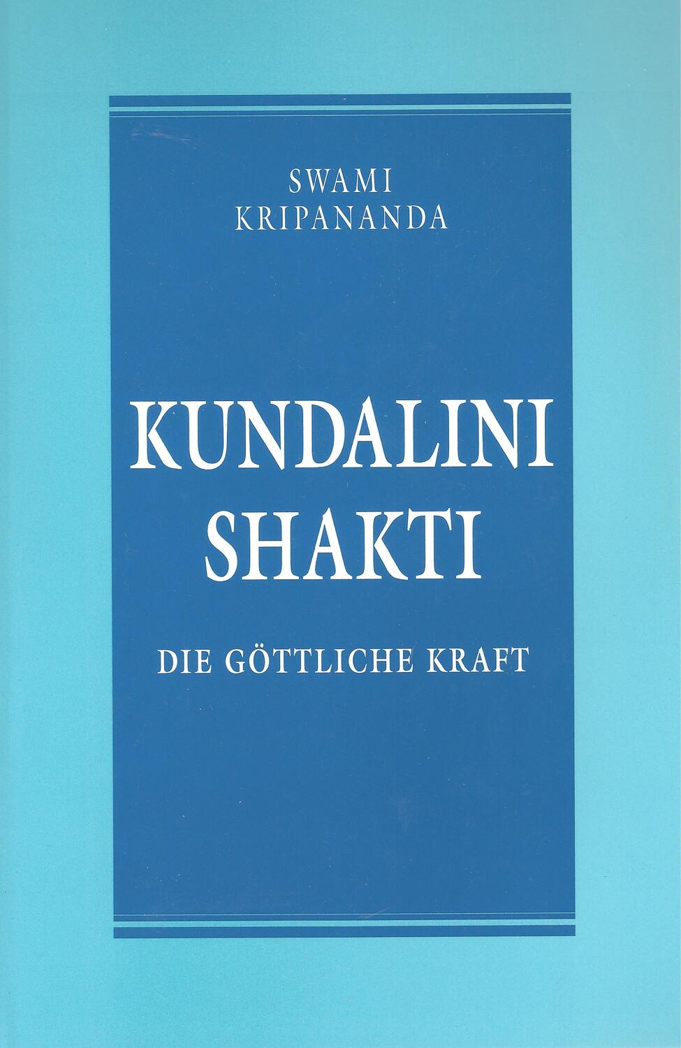 Cover: 9783930711345 | Kundalini Shakti | Die göttliche Kraft | Swami Kripananda | Buch