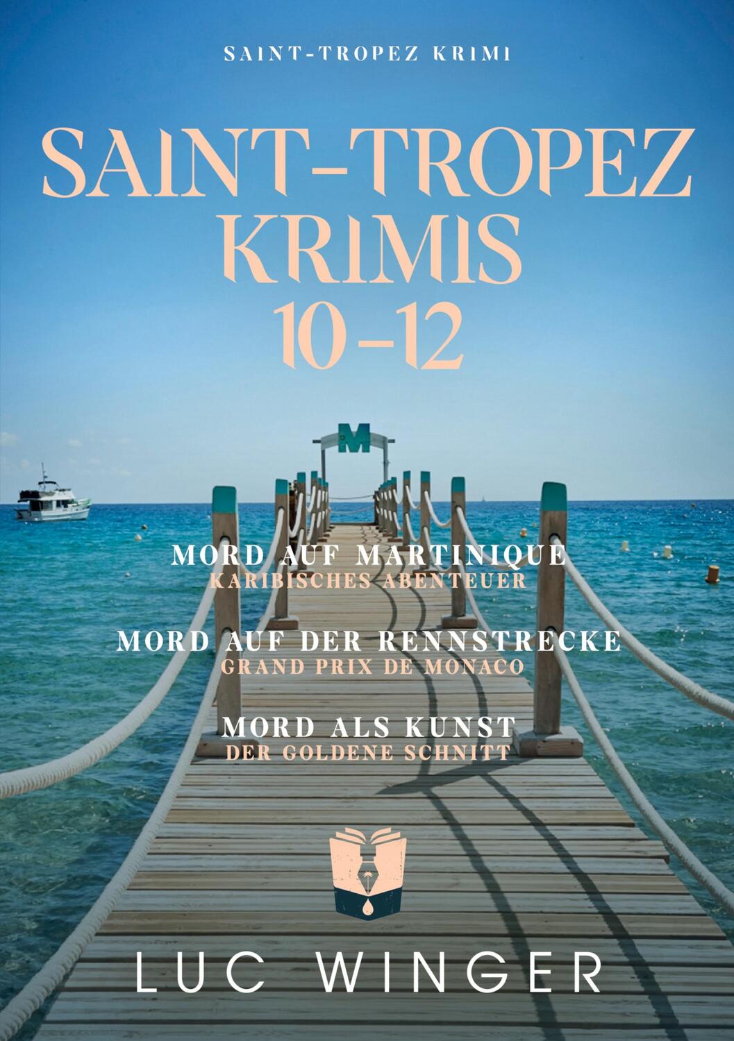 Cover: 9783756225538 | Sammelband: Saint-Tropez Krimis 10 - 12 | Luc Winger | Taschenbuch