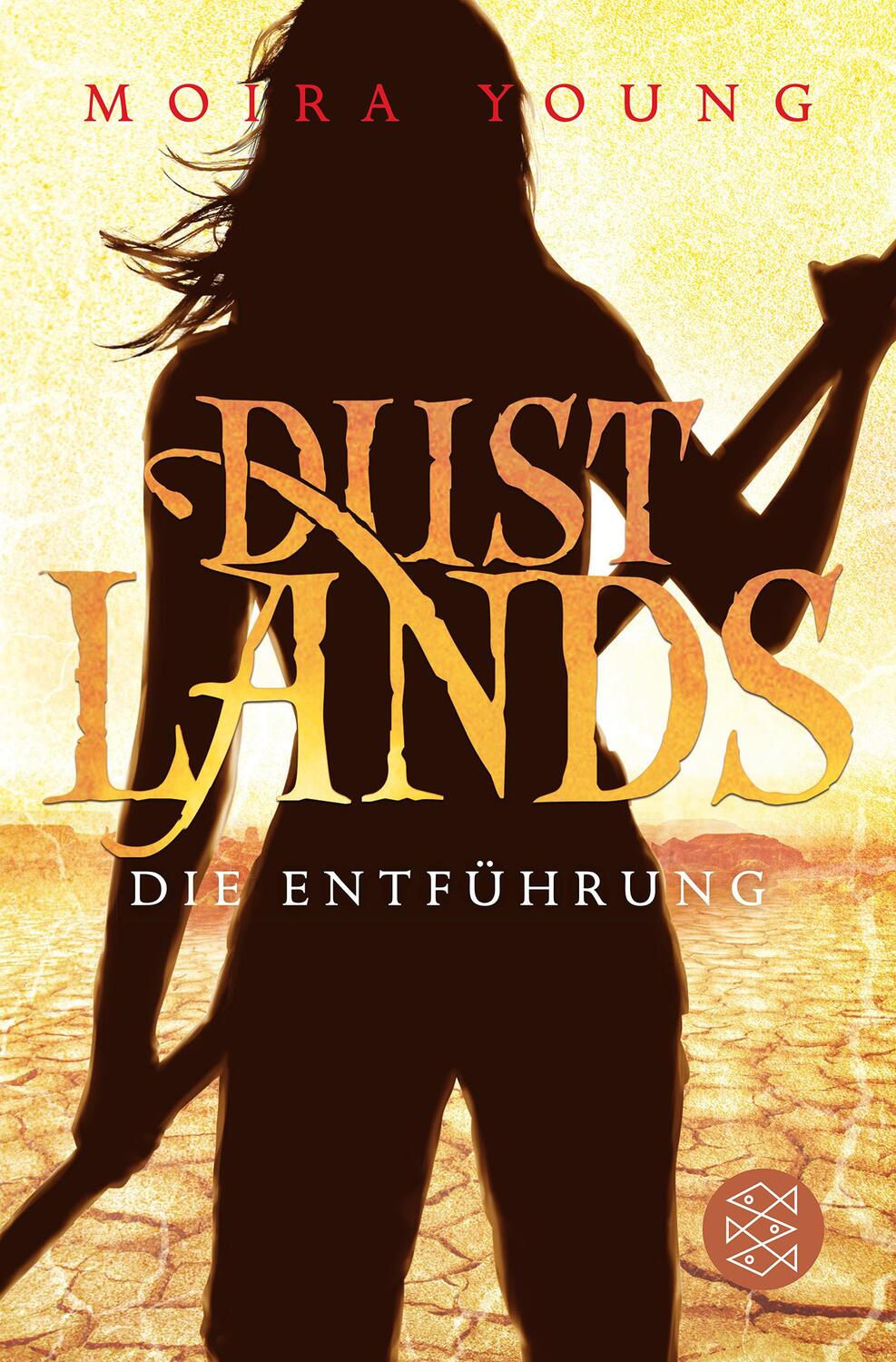 Cover: 9783596191314 | Dustlands 01 - Die Entführung | Moira Young | Taschenbuch | Dustlands