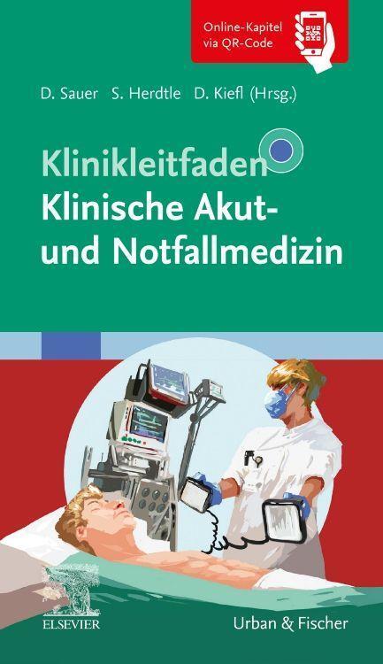 Cover: 9783437219313 | Klinikleitfaden Klinische Akut- und Notfallmedizin | Dorothea Sauer