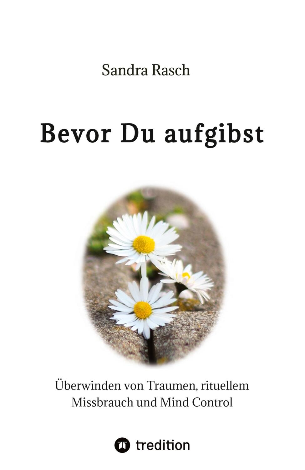 Cover: 9783347769014 | Bevor Du aufgibst | Sandra Rasch | Taschenbuch | Paperback | 248 S.