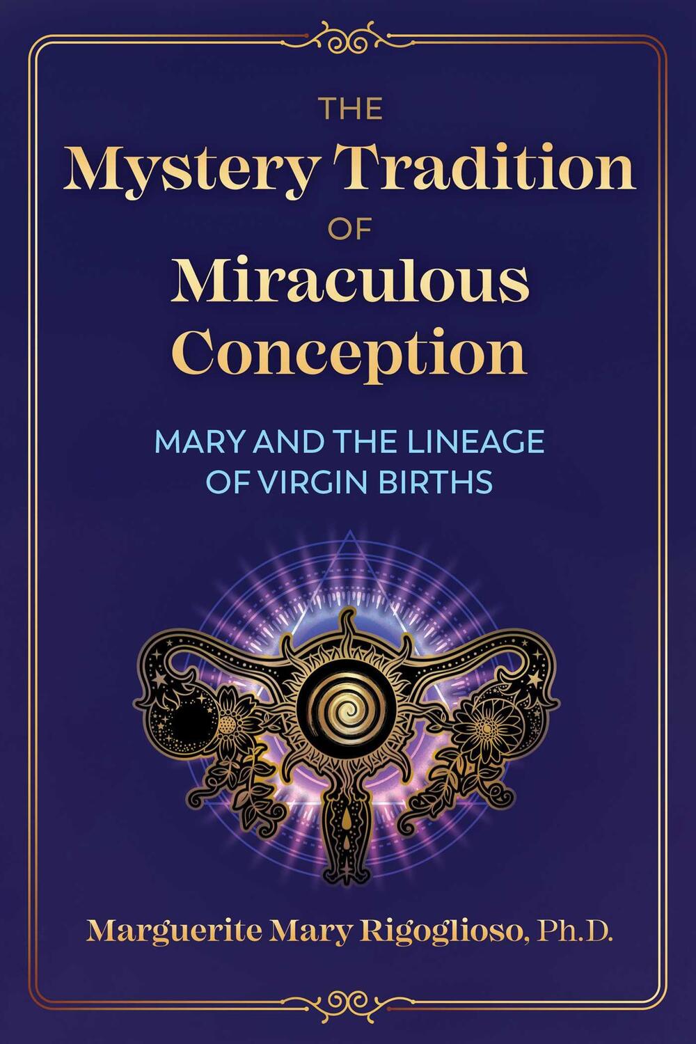 Cover: 9781591434139 | The Mystery Tradition of Miraculous Conception | Rigoglioso | Buch