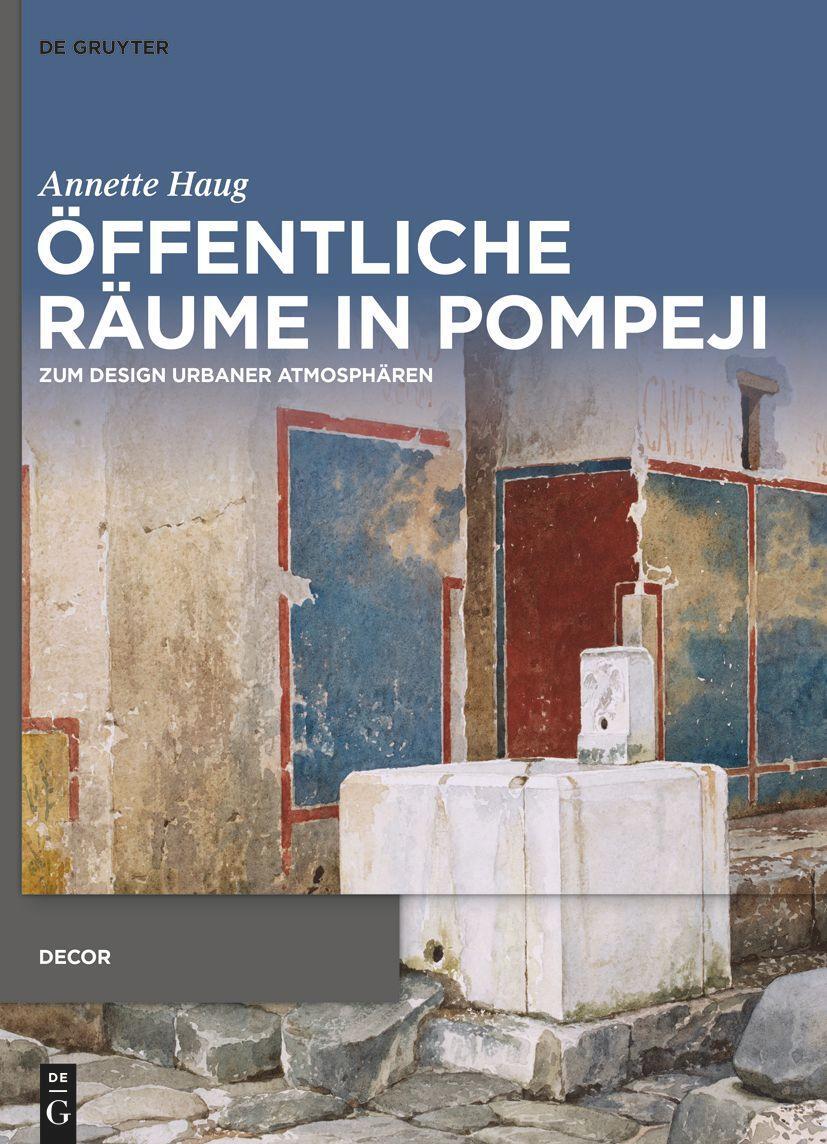Cover: 9783110997927 | Öffentliche Räume in Pompeji | Zum Design urbaner Atmosphären | Haug