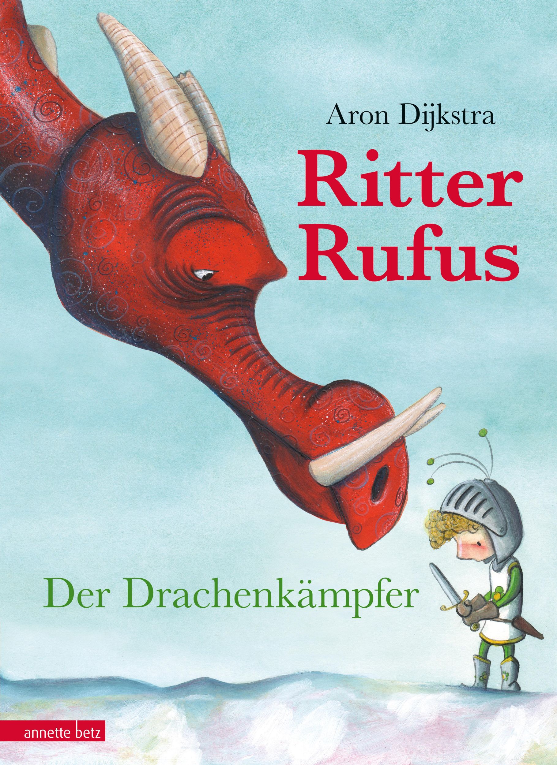 Cover: 9783219117363 | Ritter Rufus | Der Drachenkämpfer | Aron Dijkstra | Buch | 32 S.