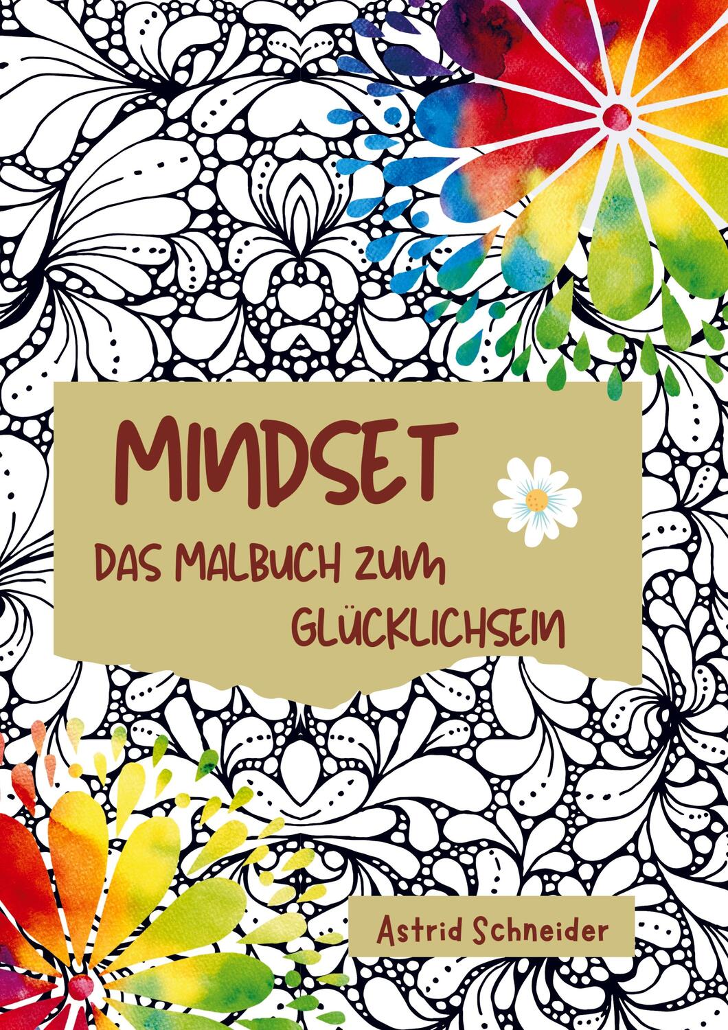 Cover: 9789403654799 | MINDSET - Das Malbuch zum Glücklichsein | Astrid Schneider | Buch