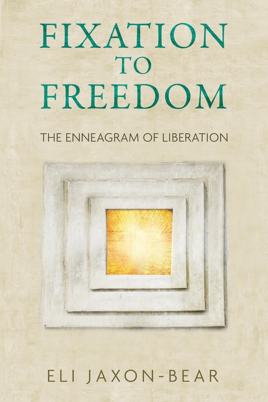 Cover: 9781732952348 | Fixation to Freedom | The Enneagram of Liberation | Eli Jaxon-Bear