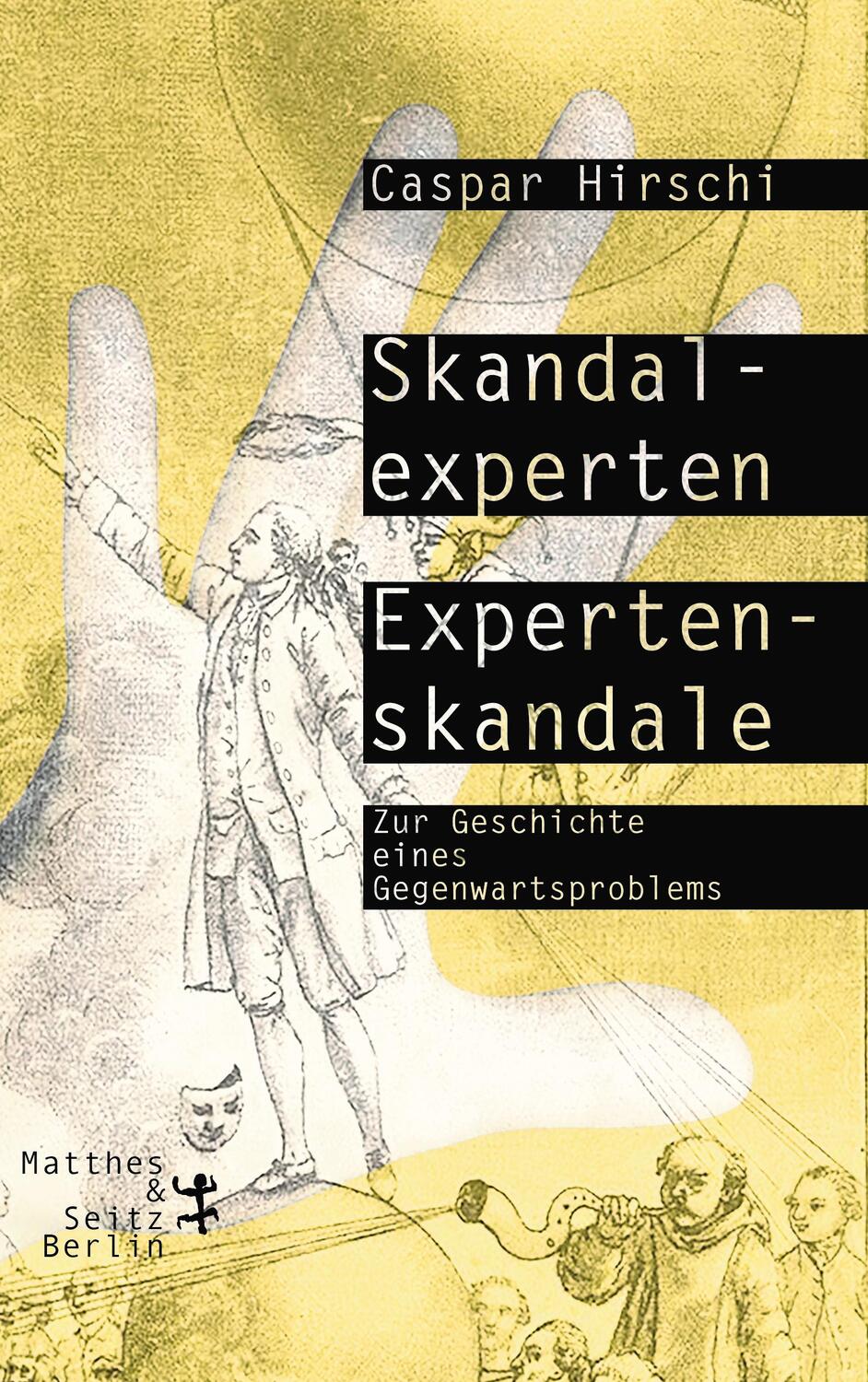 Cover: 9783957575258 | Skandalexperten, Expertenskandale | Caspar Hirschi | Buch | Deutsch