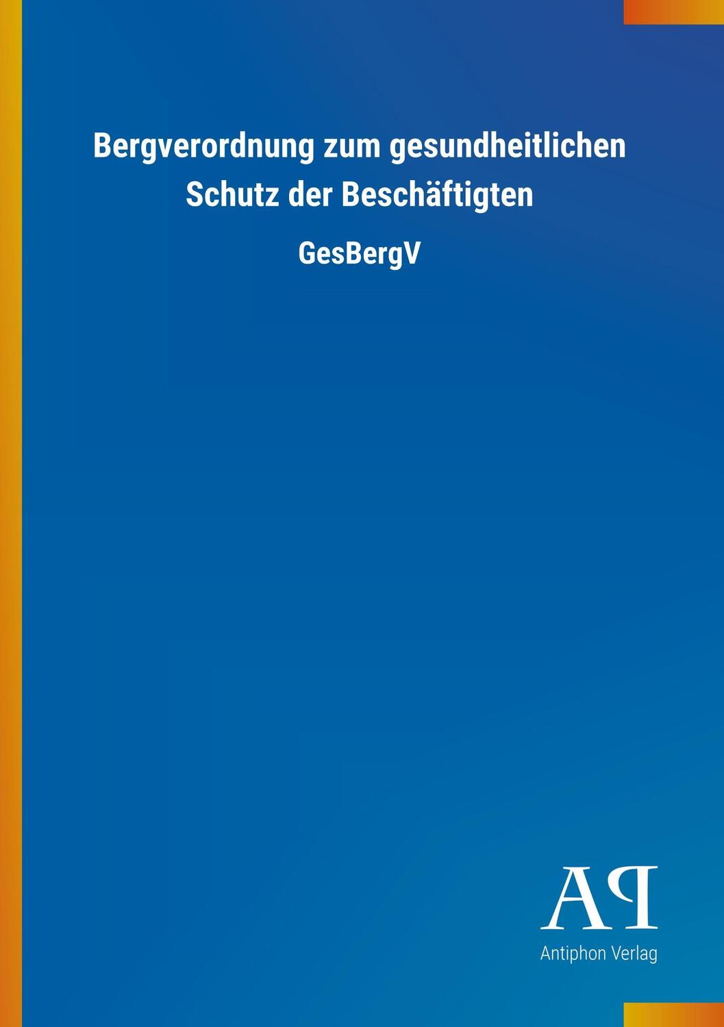 Cover: 9783731438724 | Bergverordnung zum gesundheitlichen Schutz der Beschäftigten | Verlag