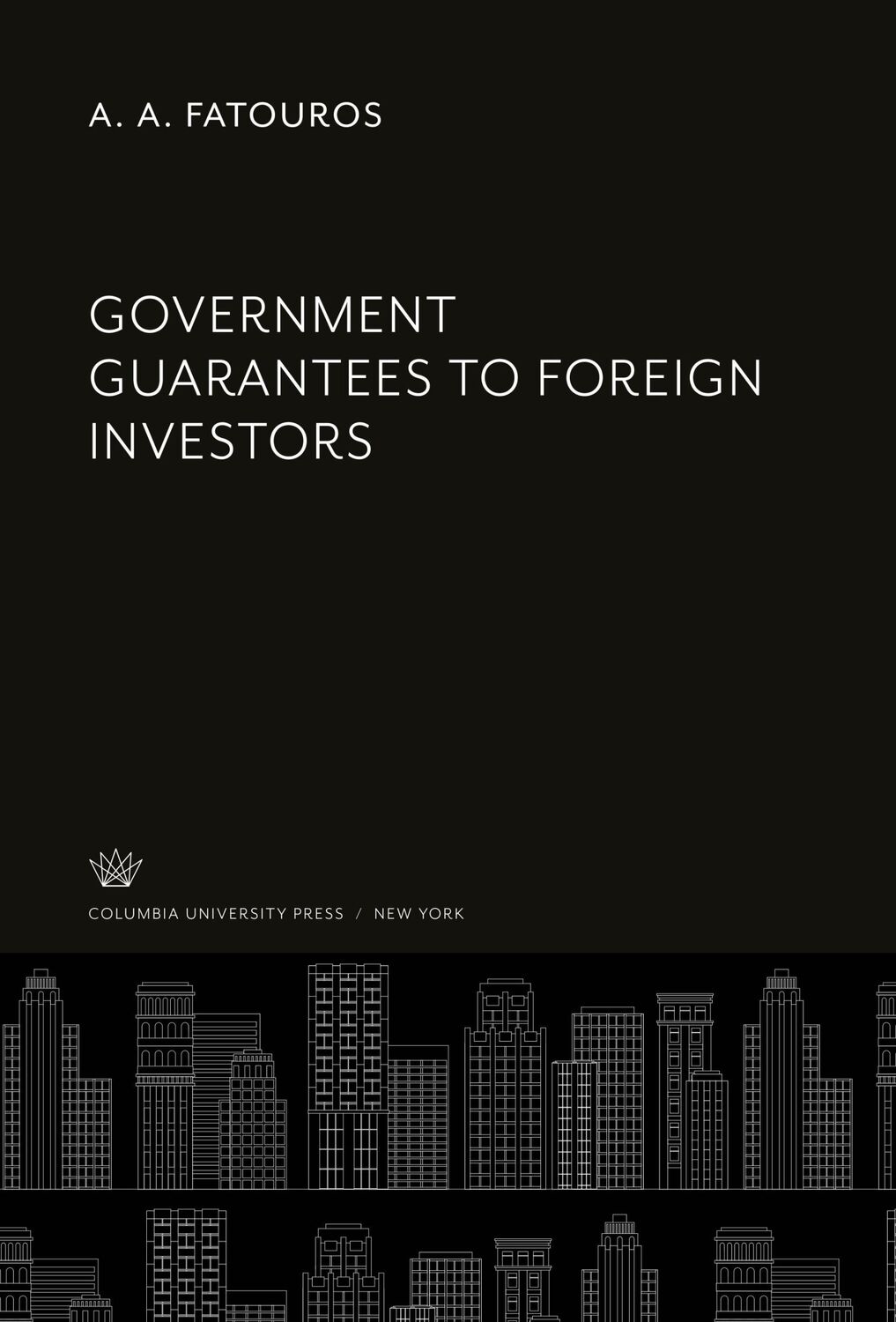 Cover: 9780231913263 | Government Guarantees to Foreign Investors | A. A. Fatouros | Buch