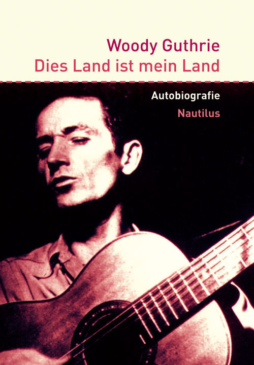 Cover: 9783894017668 | Dies Land ist mein Land | Woody Guthrie | Taschenbuch | 2012