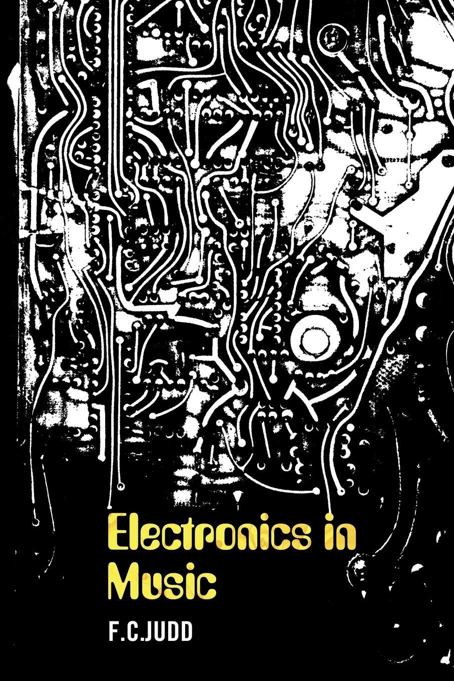 Cover: 9781905792320 | Electronics in Music | F. C. Judd | Taschenbuch | Paperback | Englisch