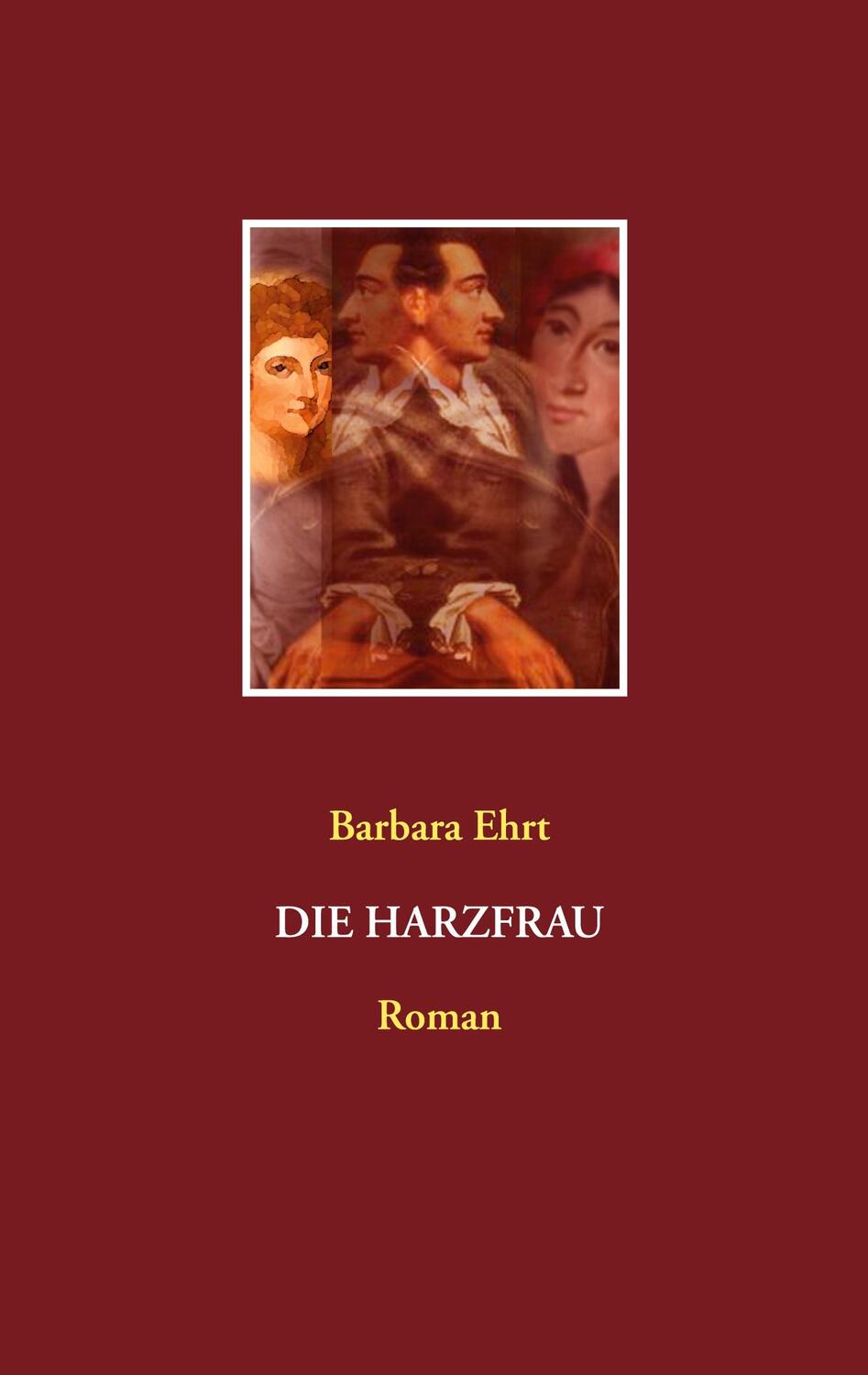 Cover: 9783750411616 | Die Harzfrau | Barbara Ehrt | Taschenbuch | Books on Demand