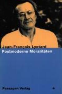 Cover: 9783851653205 | Postmoderne Moralitäten | Passagen Philosophie | Lyotard | Taschenbuch