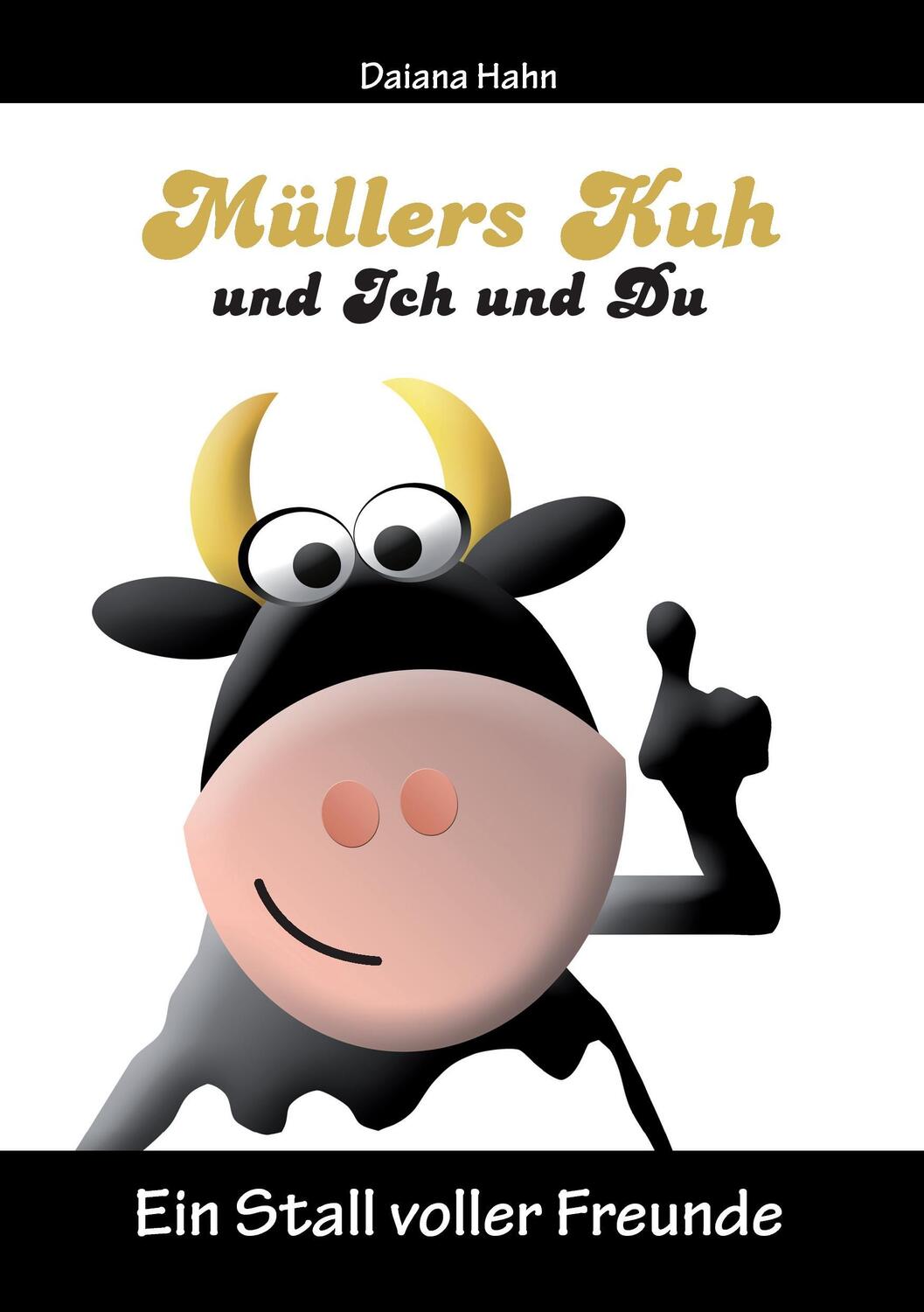 Cover: 9783848225415 | Müllers Kuh und Ich und Du | Ein Stall voller Freunde | Daiana Hahn