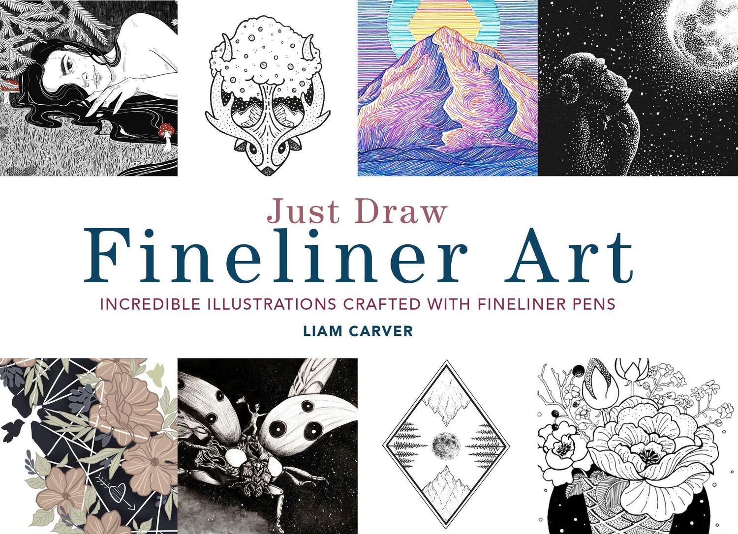 Cover: 9780711251342 | Just Draw Fineliner Art | Liam Carver | Taschenbuch | Englisch | 2020