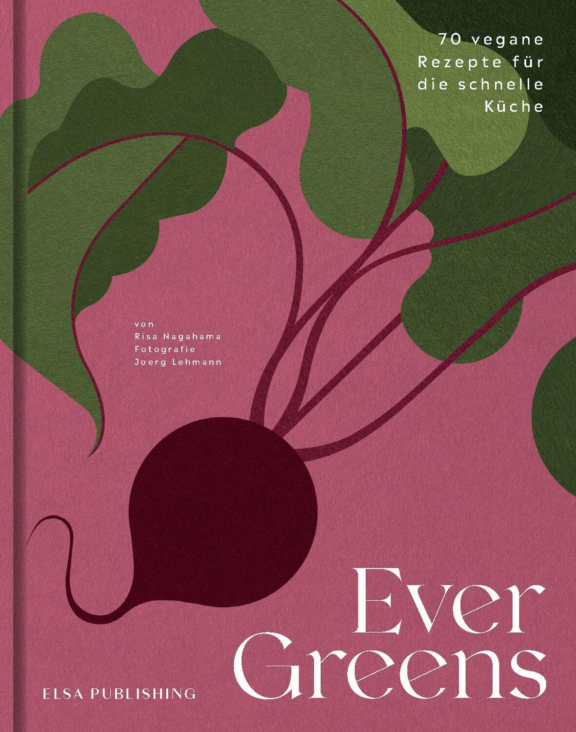 Cover: 9783948859091 | Evergreens | 70 vegane Rezepte für die schnelle Küche | Risa Nagahama