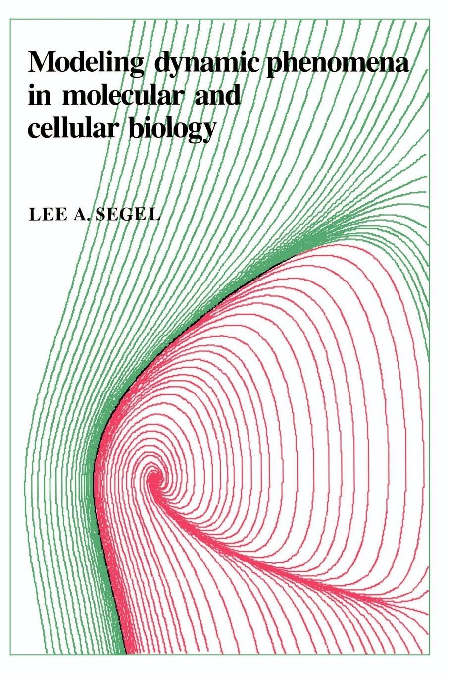 Cover: 9780521274777 | Modeling Dynamic Phenomena in Molecular and Cellular Biology | Segel