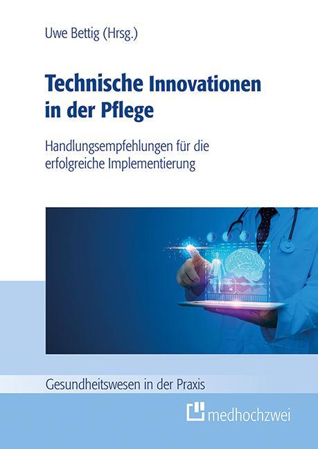 Cover: 9783988000910 | Technische Innovationen in der Pflege | Uwe Bettig | Taschenbuch | IX