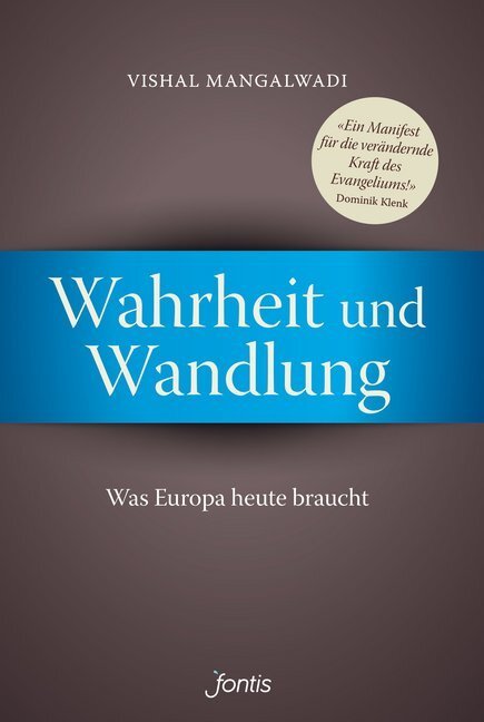 Cover: 9783038480938 | Wahrheit und Wandlung | Was Europa heute braucht | Vishal Mangalwadi