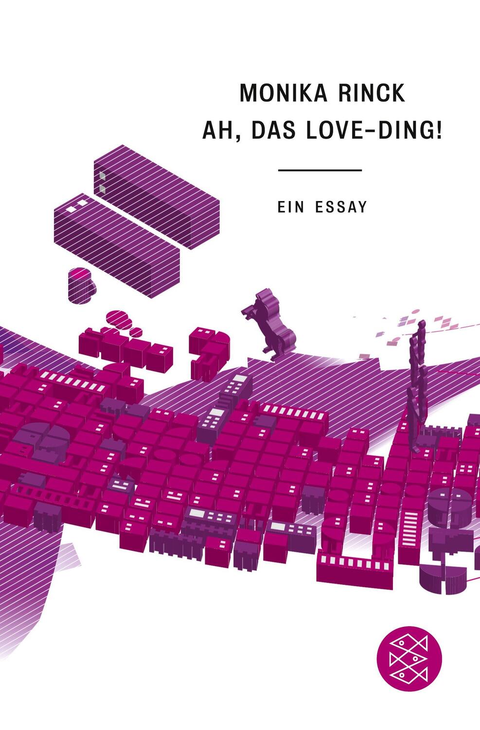 Cover: 9783596298976 | Ah, das Love-Ding! | Ein Essay | Monika Rinck | Taschenbuch | 200 S.